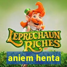 aniem henta